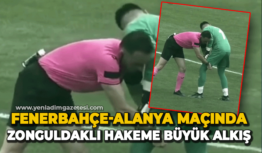 Fenerbahçe-Alanyaspor maçında Zonguldaklı hakeme büyük alkış