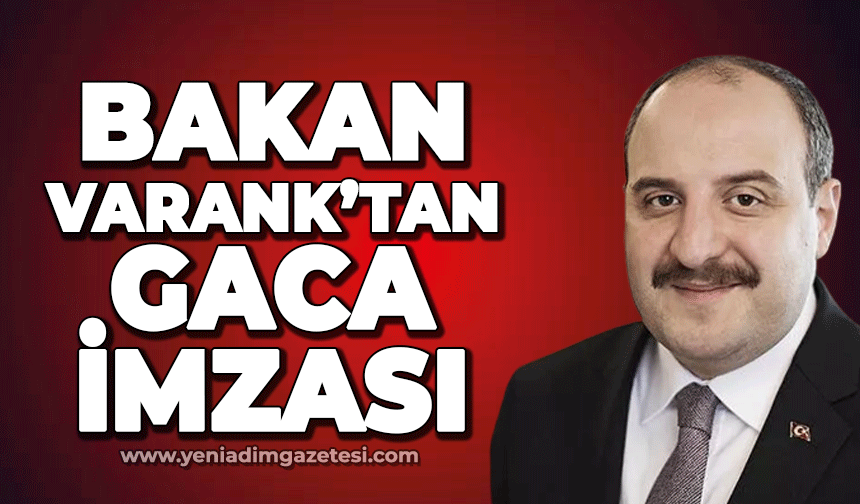 Bakan Varank'tan Gaca imzası