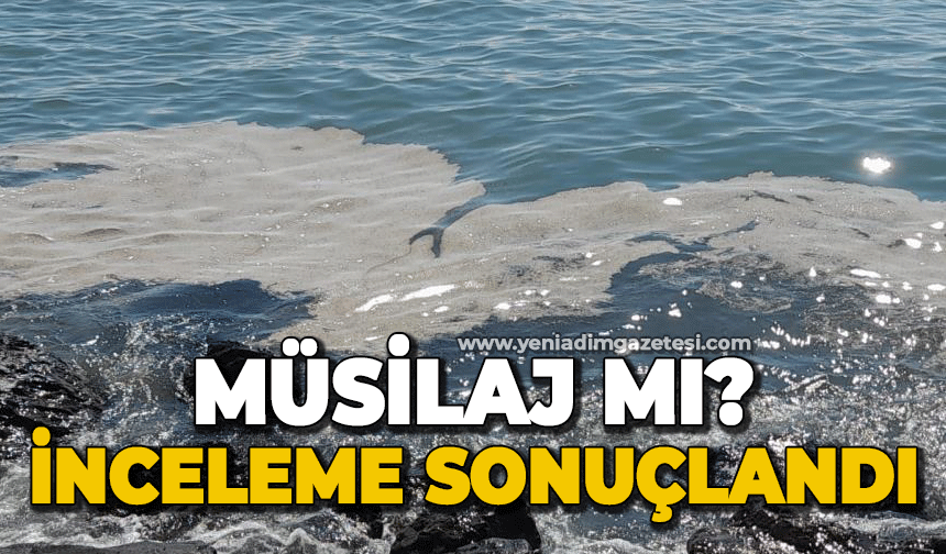 İnceleme sonuçlandı: Müsilaj mı?