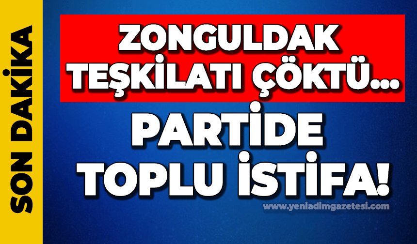 Partide toplu istifa: Zonguldak teşkilatı çöktü!