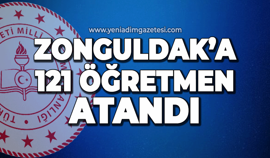 Zonguldak'a 121 öğretmen atandı