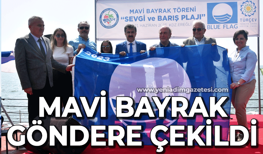 Mavi Bayrak Kdz. Ereğli Plajı'nda göndere çekildi