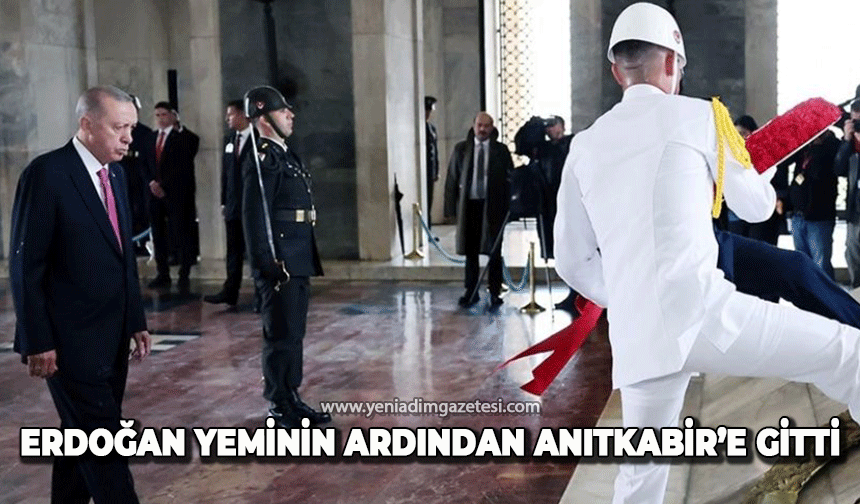 Erdoğan yeminin ardından, Anıtkabir'e gitti