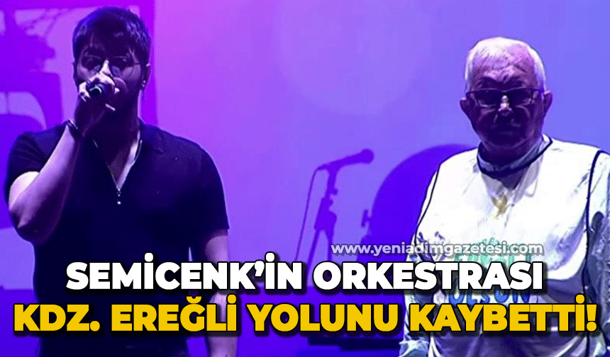 Semicenk'in orkestrası Ereğli'nin yolunu kaybetti!