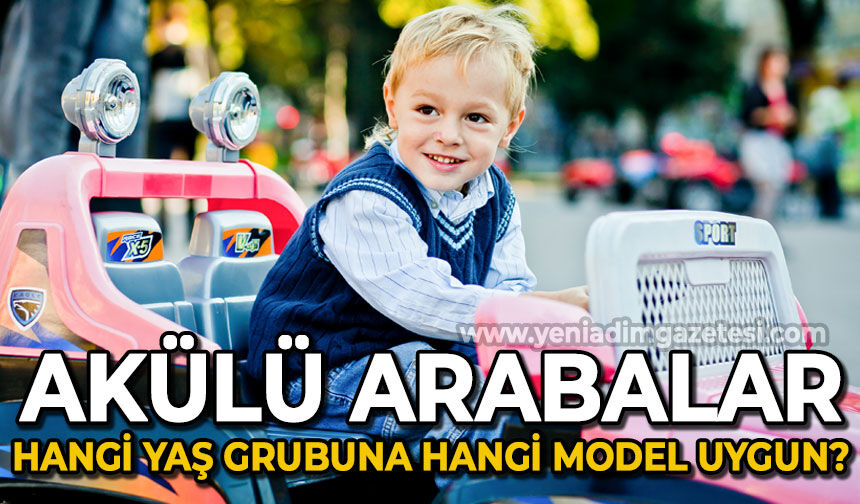 Akülü Arabalar: Hangi Yaş Grubuna Hangi Model Uygun?
