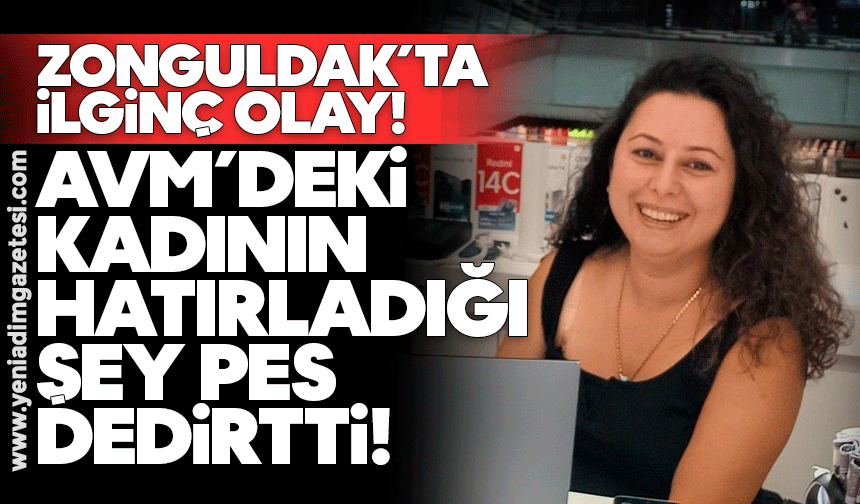 Zonguldak’ta ilginç olay: AVM'deki kadının hatırladığı şey "pes" dedirtti