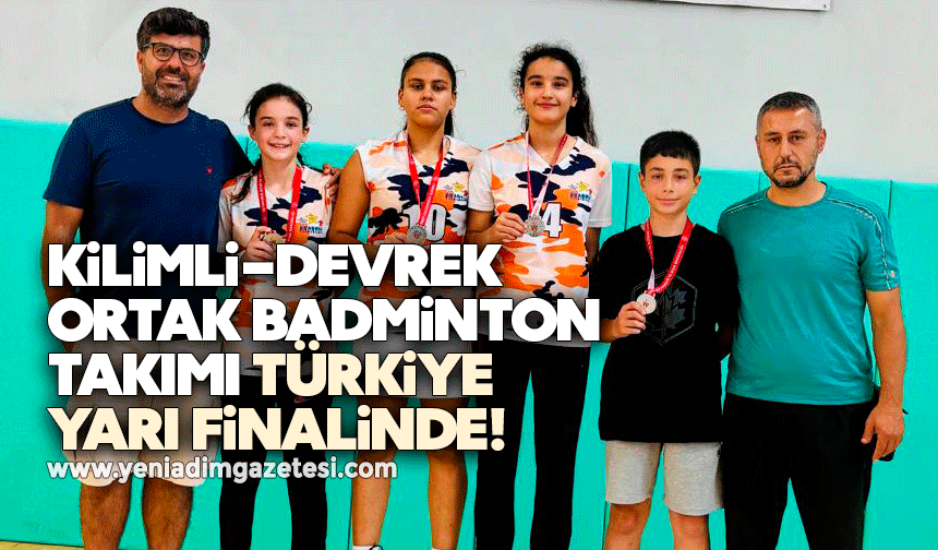 Kilimli–Devrek ortak badminton takımı Türkiye yarı finalinde!