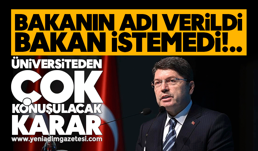 Üniversiteden çok konuşulacak karar: Bakanın ismi verildi, bakan istemedi