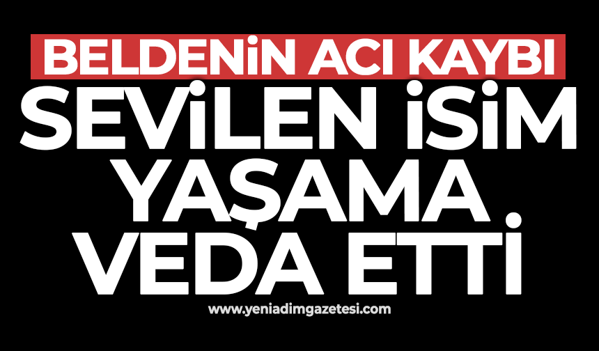 Beldenin acı kaybı: Sevilen isim yaşama veda etti