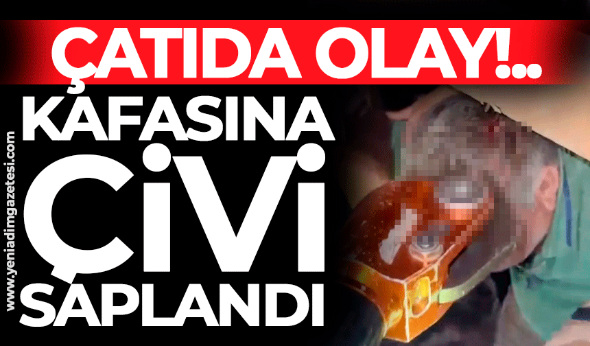 Çatıda olay: Kafasına çivi saplandı!