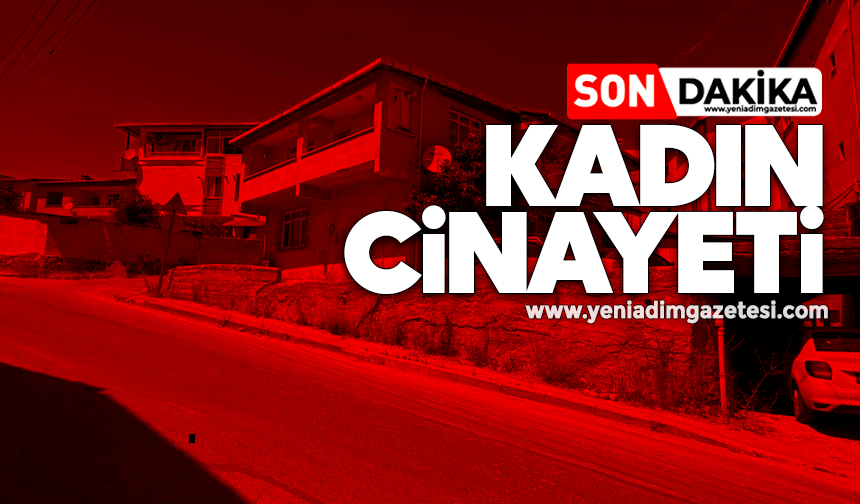Kadın cinayeti: Eşi dahil 4 kişi tutuklandı