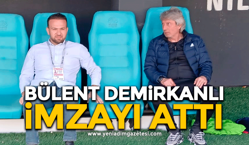 Bülent Demirkanlı imzayı attı