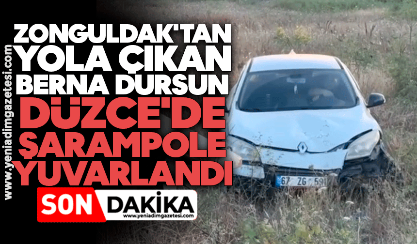 Zonguldak'tan yola çıkan kadın sürücü Düzce'de şarampole uçtu
