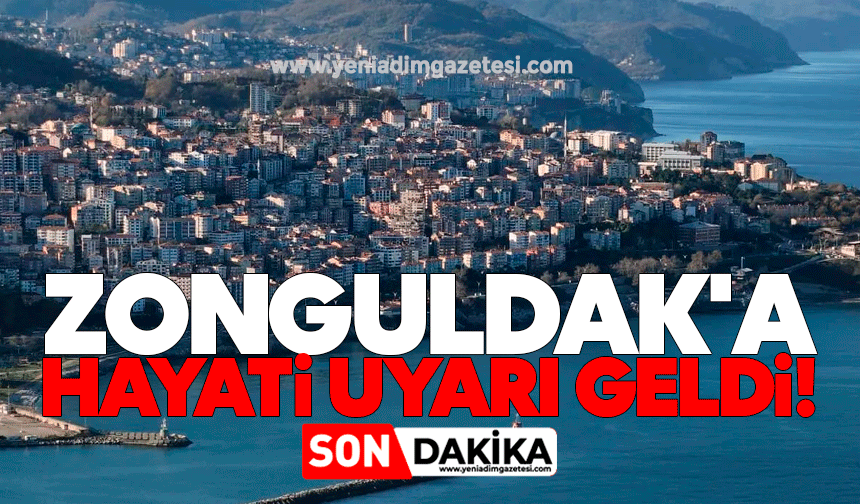Zonguldak'a hayati uyarı geldi!