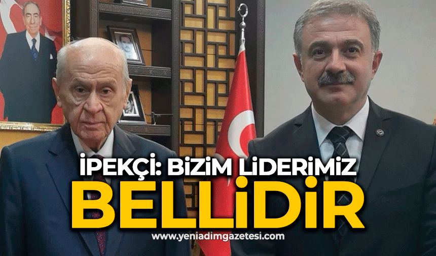 İpekçi: Bizim liderimiz bellidir