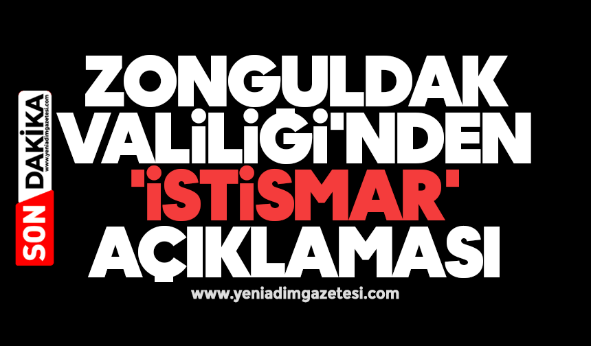 Zonguldak Valiliği'nden 'istismar' açıklaması