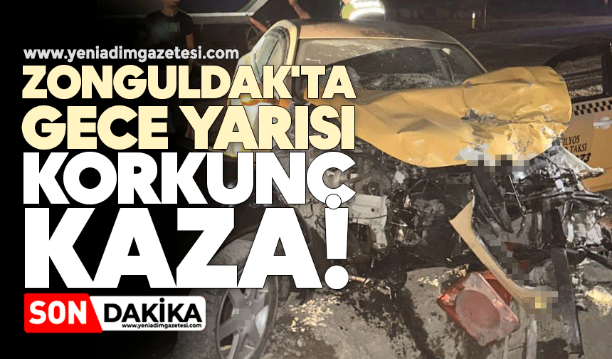 Zonguldak'ta gece yarısı korkunç kaza!