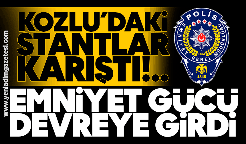 Kozlu'daki stantlar karıştı! Polis müdahalesi geldi