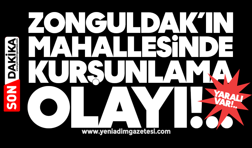 Zonguldak’ın mahallesinde kurşunlama olayı: 1 yaralı