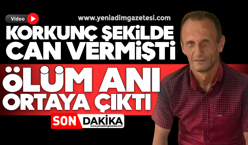Korkunç şekilde can vermişti: Ölüm anı ortaya çıktı