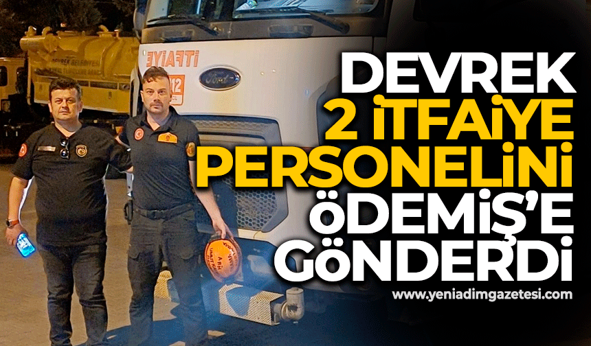 Devrek, 2 personelini Ödemiş’e gönderdi