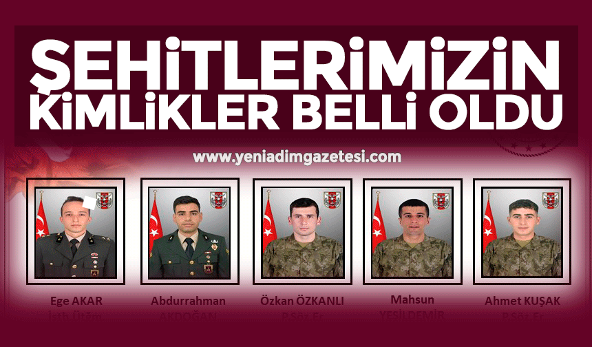 Şehitlerimizin kimlikleri belli oldu
