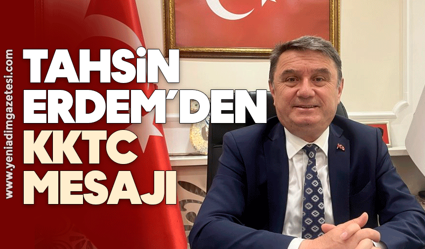 Tahsin Erdem’den KKTC mesajı