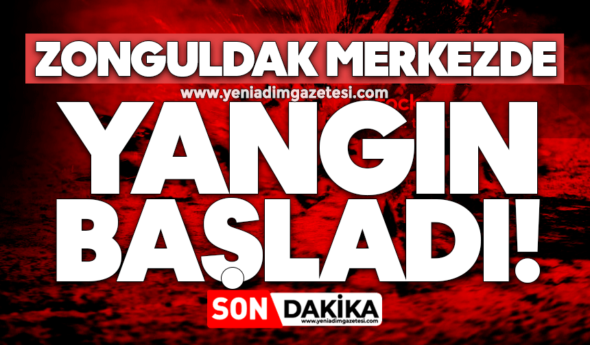 Zonguldak merkezde yangın başladı!