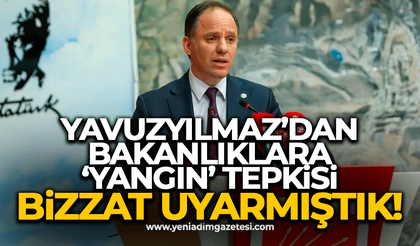 Deniz Yavuzyılmaz'dan yangın tepkisi: Bakanlıkları bizzat uyarmıştık