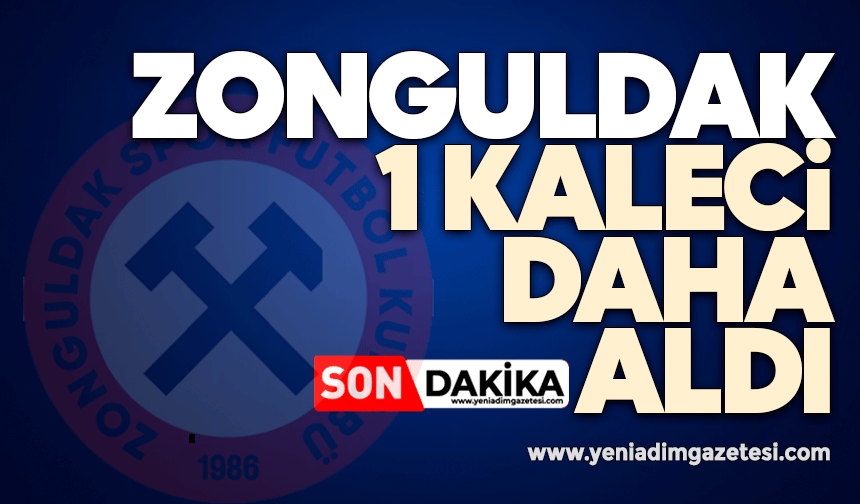 Zonguldak 1 kaleci daha aldı