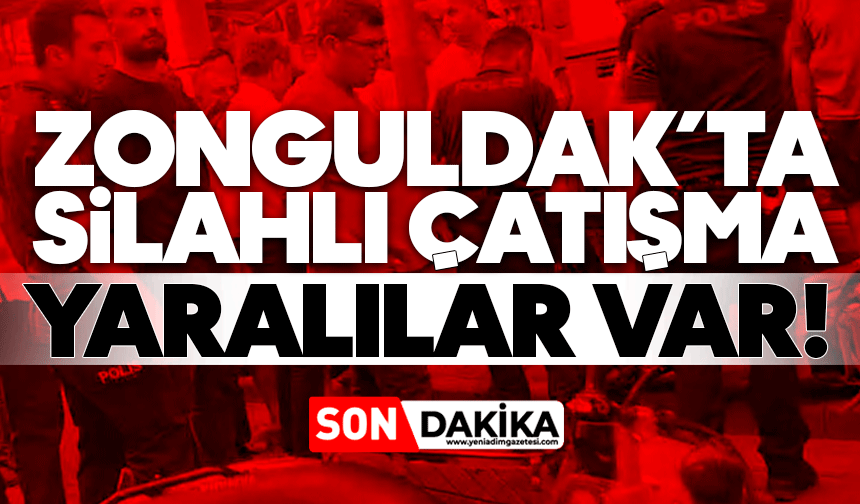 Zonguldak’ta silahlı çatışma: Yaralılar var