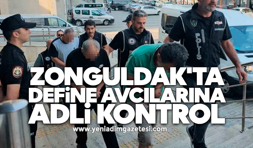 Zonguldak'ta define avcılarına adli kontrol