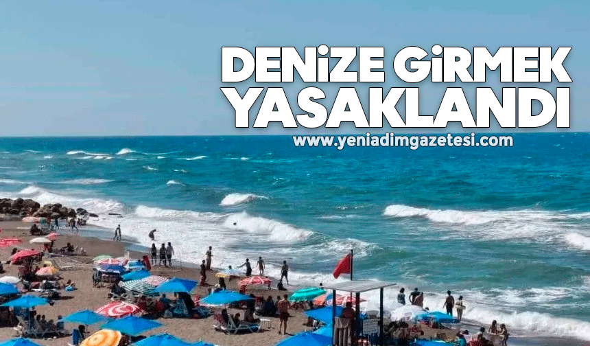 Denize girmek yasaklandı