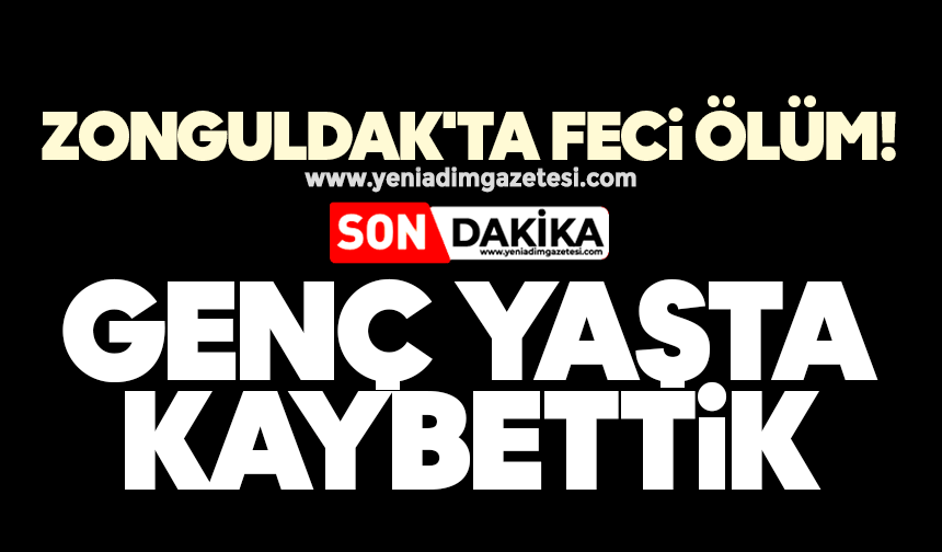 Zonguldak'ta feci ölüm! 33 yaşındaki Emrullah'ı kaybettik
