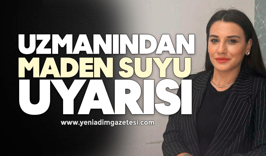 Uzmanından maden suyu uyarısı
