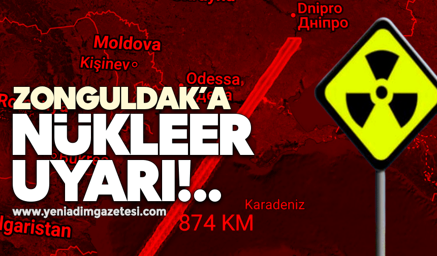Zonguldak’a ‘nükleer’ uyarı!