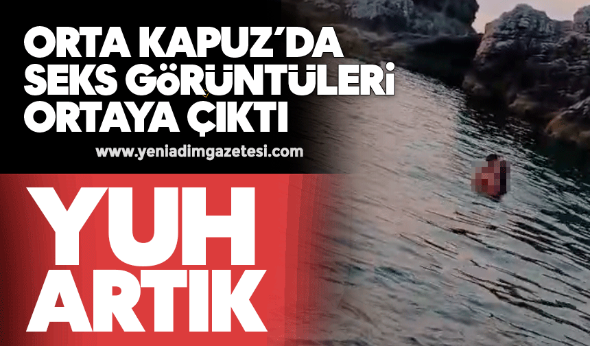 Orta Kapuz’da denizin ortasında seks görüntüleri ortaya çıktı: Yuh artık