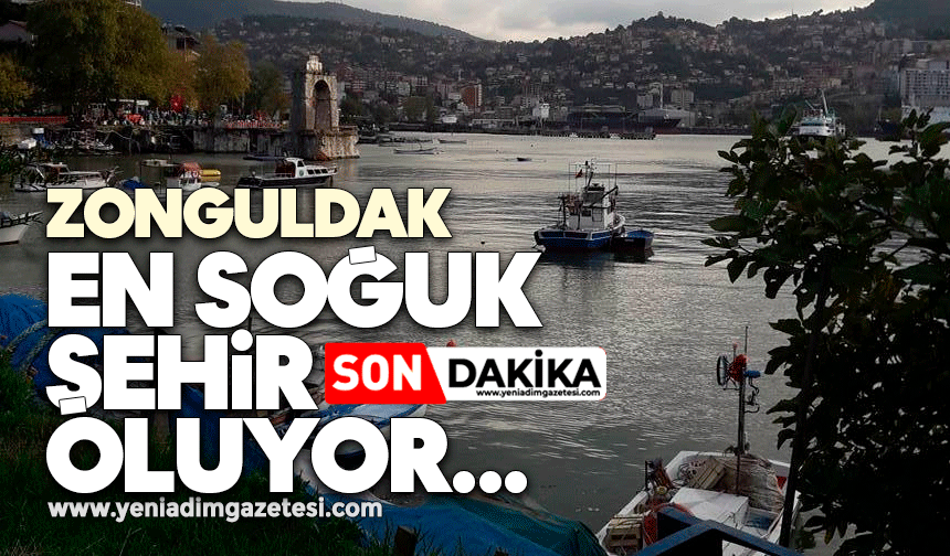 Zonguldak ‘en soğuk’ şehir oluyor