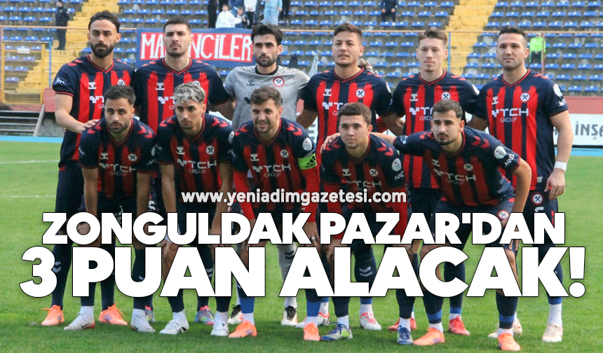 Zonguldak Pazar'dan 3 puan alacak !