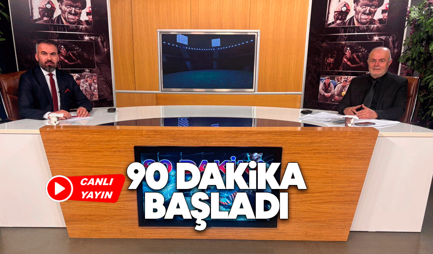 90 dakika başladı