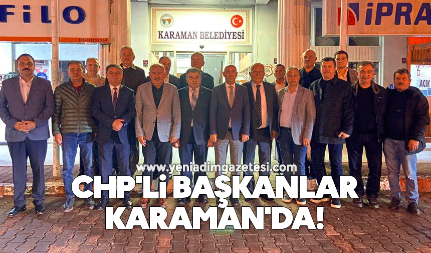 CHP'li başkanlar Karaman'da!