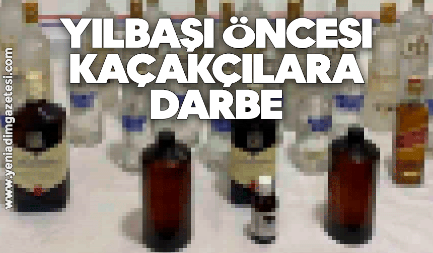Yılbaşı öncesi kaçakçılara darbe