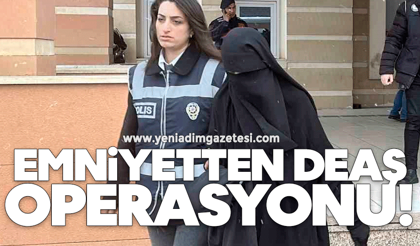 Emniyetten DEAŞ operasyonu!