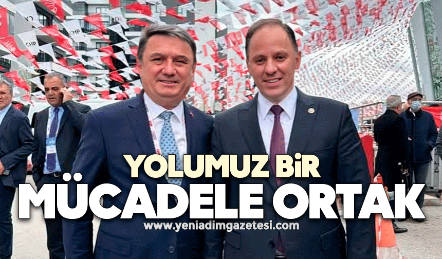 Yolu aynı, mücadelemiz ortak