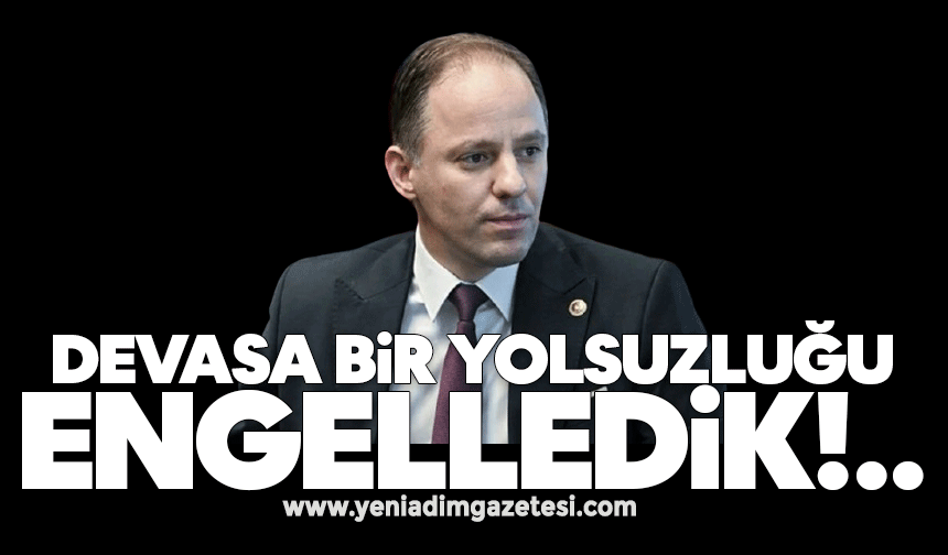 Yavuzyılmaz: Devasa bir yolsuzluğu engelledik