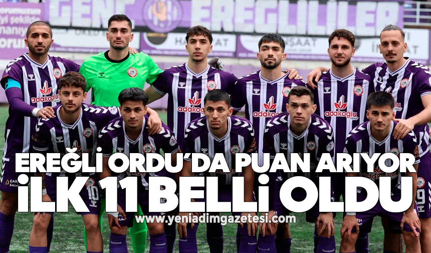 Ereğli Ordu karşısında puan arıyor: İlk 11 belli oldu