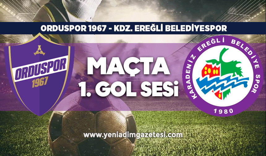 Orduspor 1967- Kdz. Ereğli Belediyespor müsabakası başladı