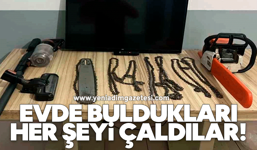 Evde buldukları her şeyi çaldılar!