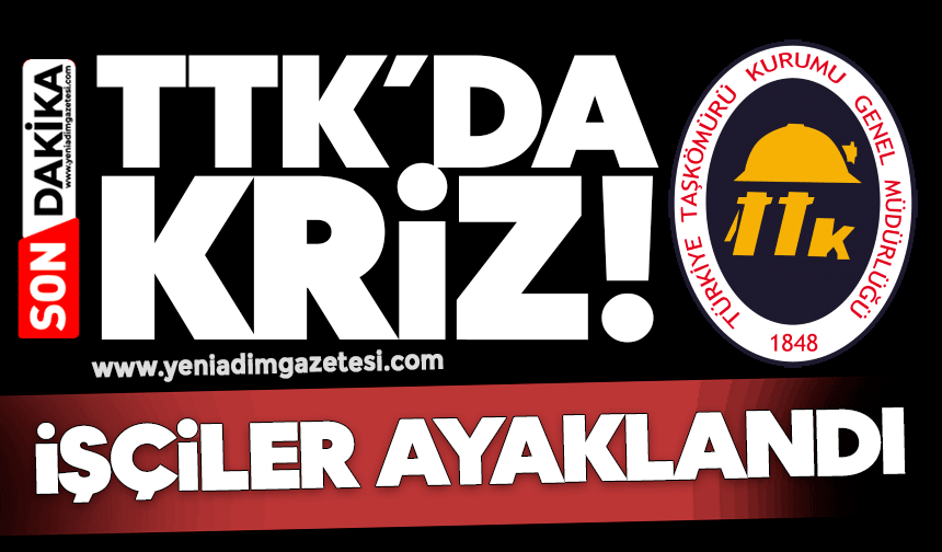 TTK’da kriz! İşçiler ayaklandı