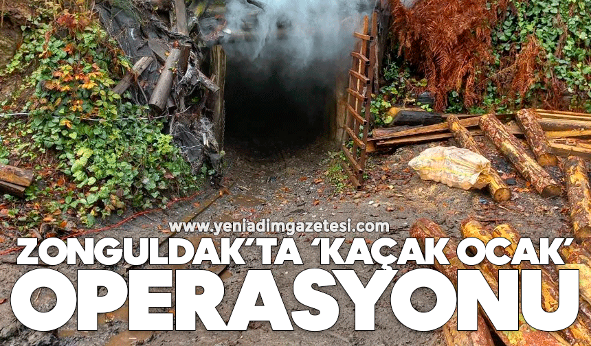Zonguldak’ta ‘kaçak ocak’ operasyonu